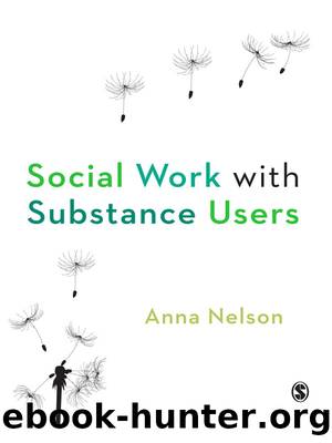 Social Work with Substance Users by Anna Nelson