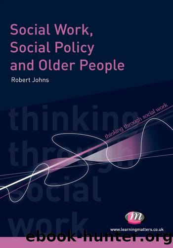 Social Work, Social Policy and Older People by Robert Johns