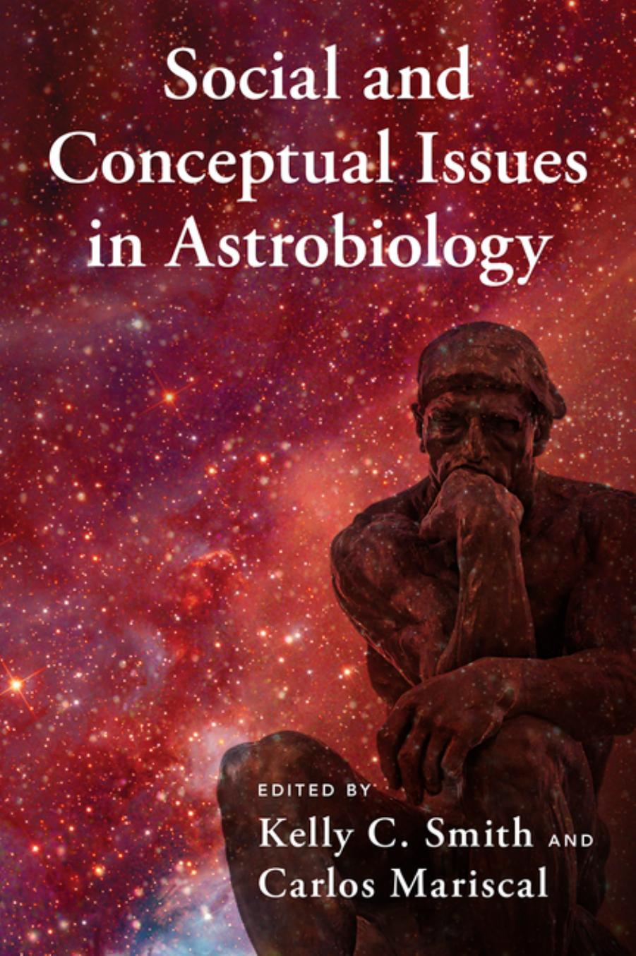 Social and Conceptual Issues in Astrobiology by Kelly C. Smith (editor) Carlos Mariscal (editor)