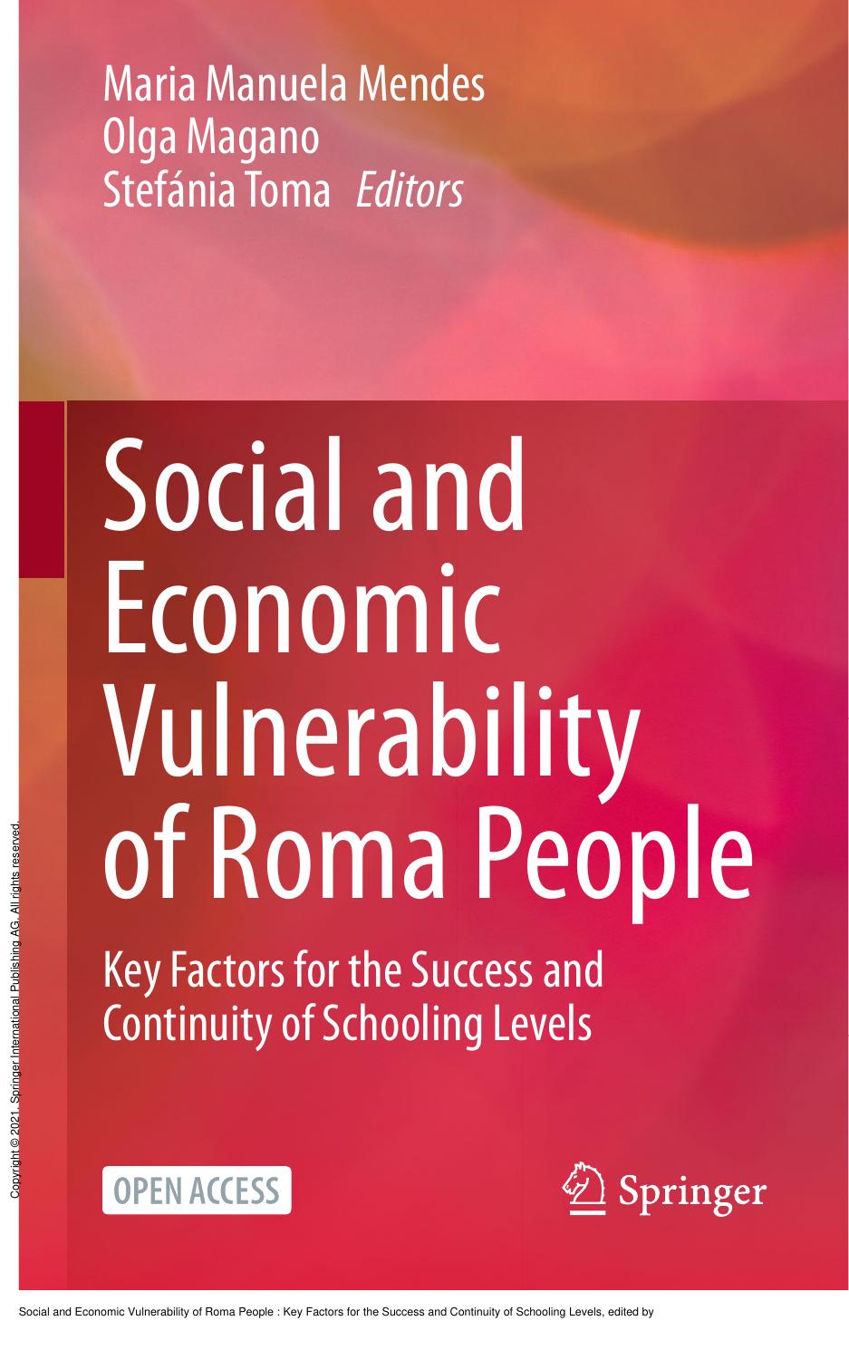 Social and Economic Vulnerability of Roma People : Key Factors for the Success and Continuity of Schooling Levels by Maria Manuela Mendes; Olga Magano; Stefánia Toma