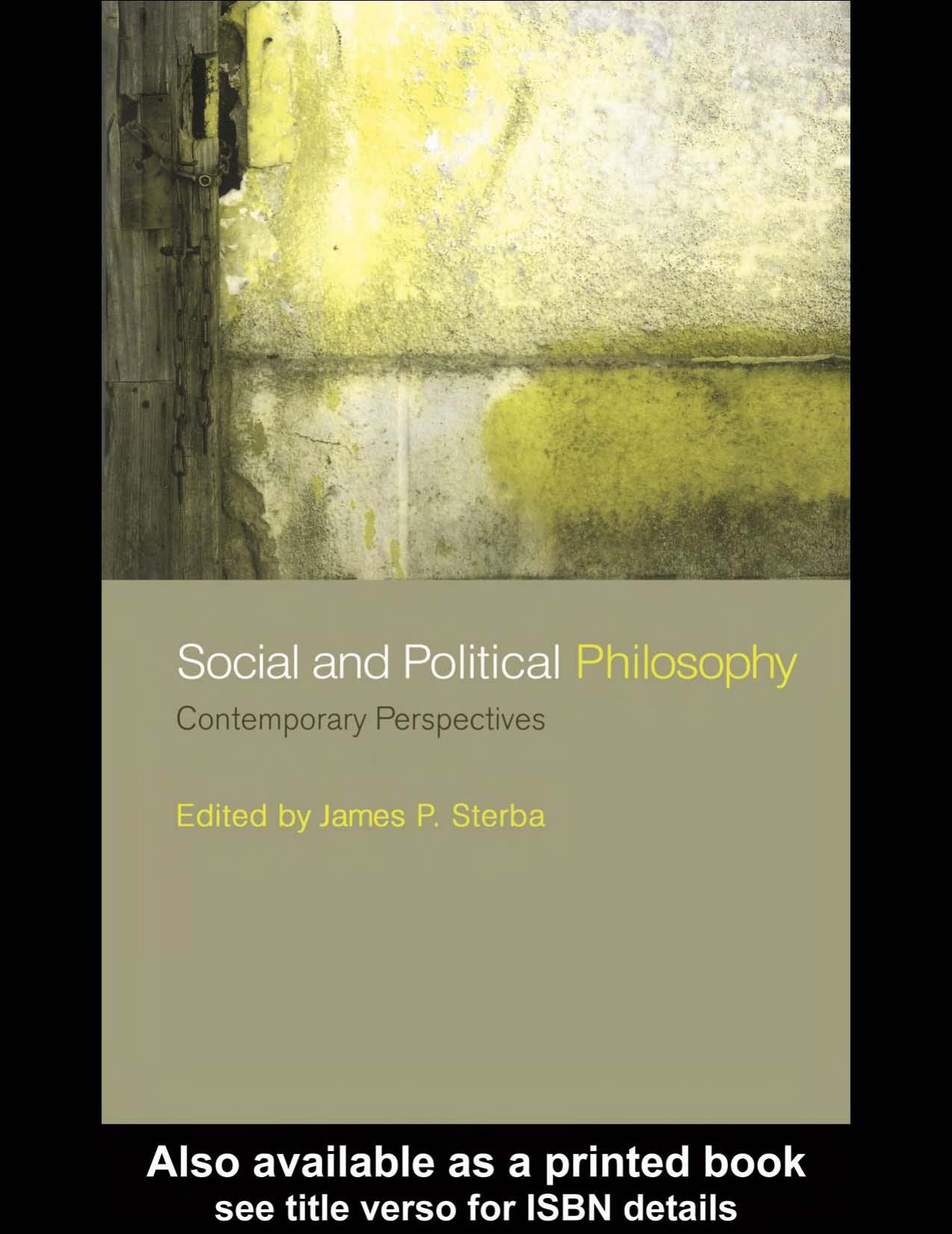 Social and political philosophy: contemporary perspectives by edited by James P. Sterba