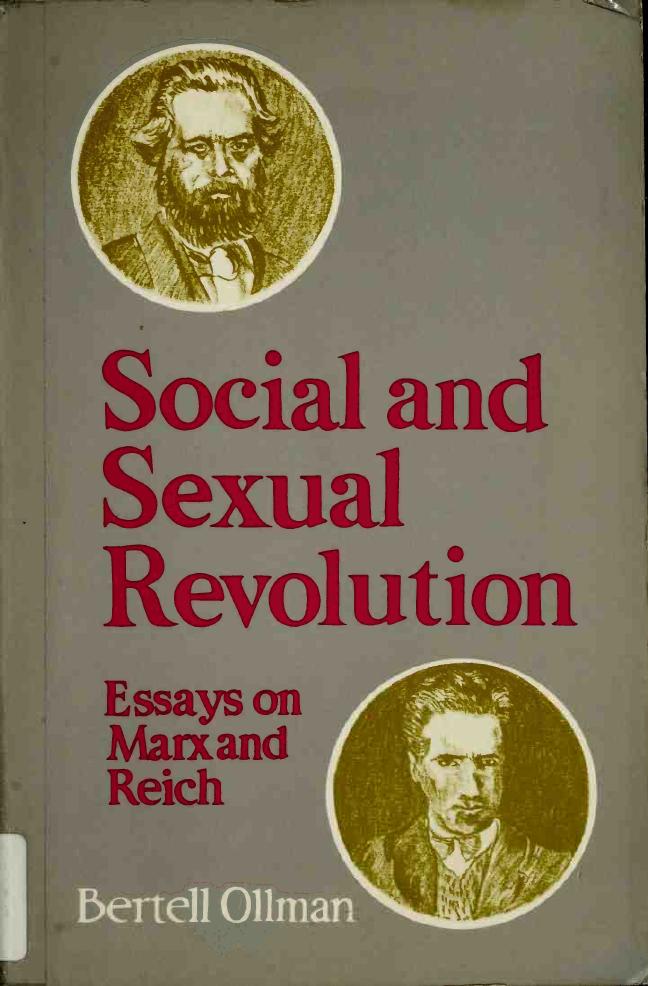 Social and sexual revolution : essays on Marx and Reich by Ollman Bertell