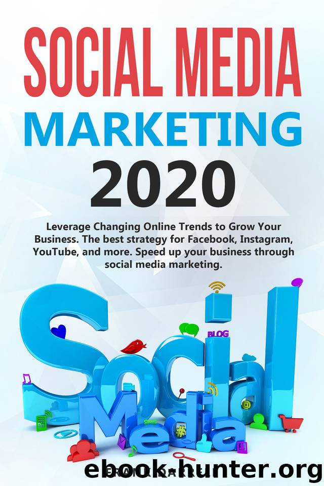 Social media marketing 2020: Leverage Changing Online Trends to Grow Your Business. The best strategy for Facebook, Instagram, YouTube, and more. Speed ... business through social media marketing. by Darrell Frank