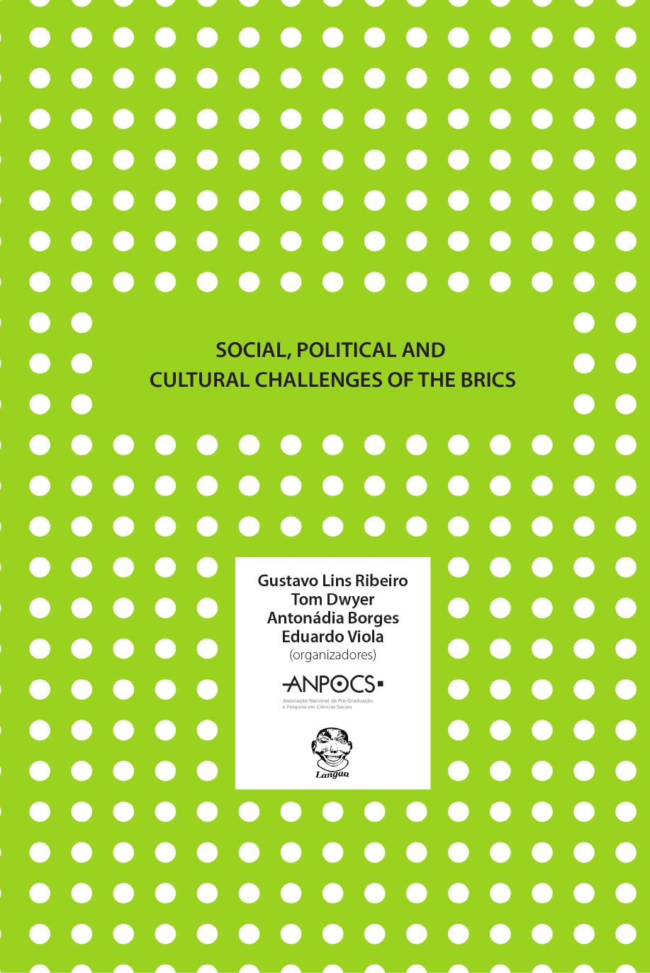 Social, Political and Cultural Challenges of the BRICS by Gustavo Lins Ribeiro Tom Dwyer