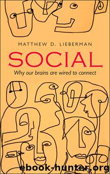Social: Why Our Brains Are Wired to Connect by Matthew D. Lieberman