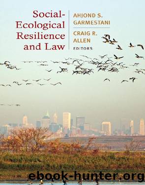 Social-Ecological Resilience and Law by Garmestani Ahjond;Allen Craig;
