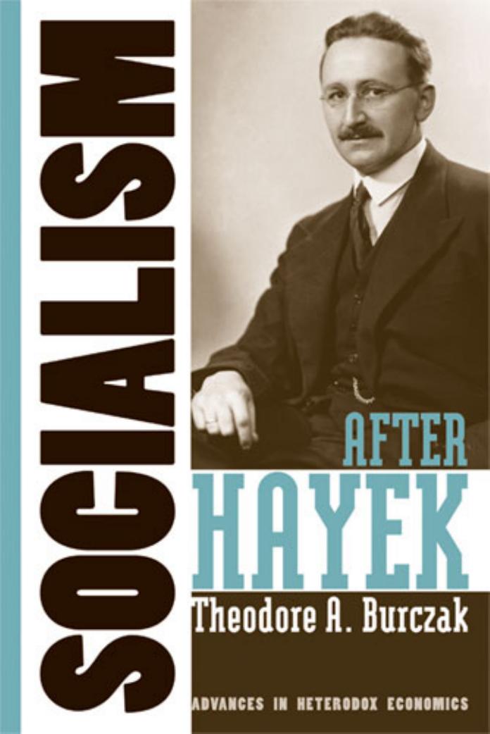 Socialism After Hayek by Theodore A. Burczak