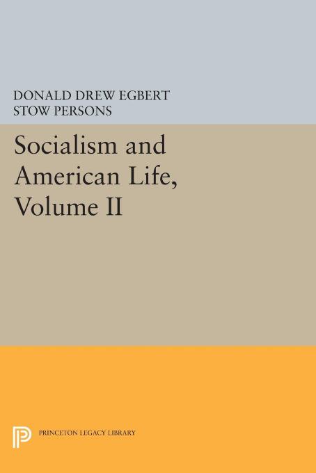 Socialism and American Life, Volume II by Donald Drew Egbert