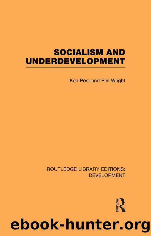 Socialism and Underdevelopment by Post Ken;Wright Philip; & Phil Wright