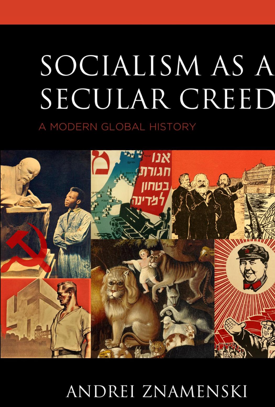 Socialism as a Secular Creed: A Modern Global History by Andrei Znamenski