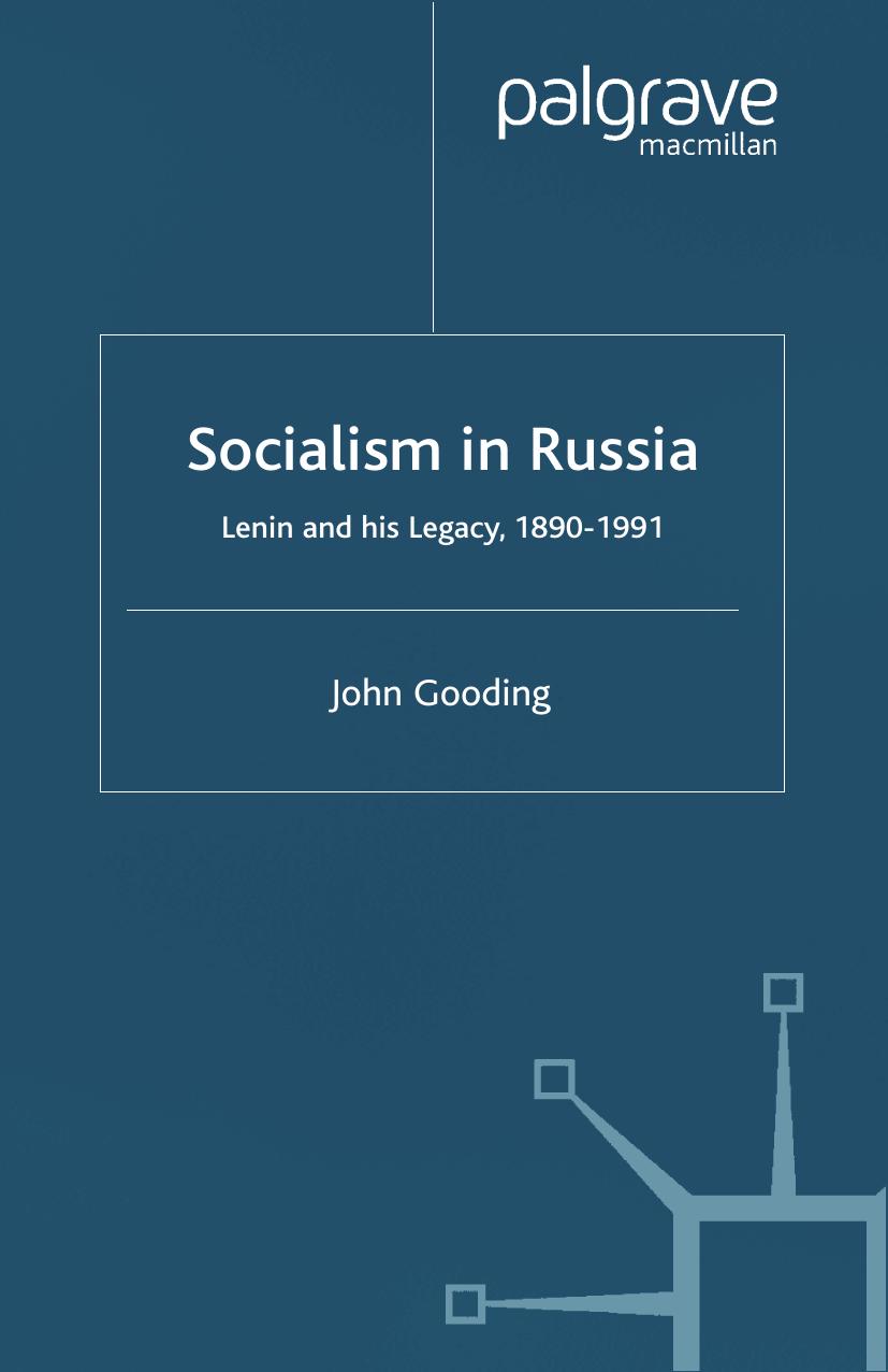 Socialism in Russia: Lenin and his Legacy, 1890â1991 by John Gooding (auth.)