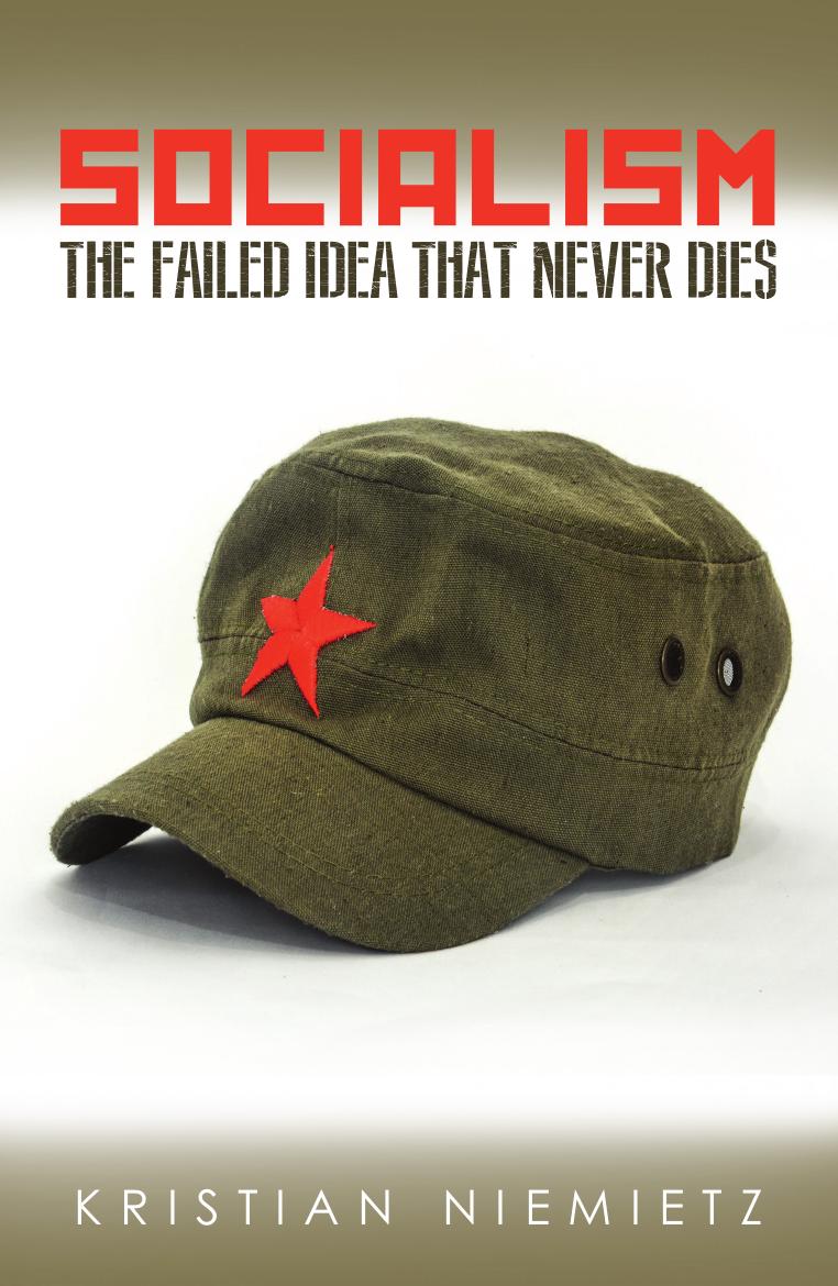 Socialism: The Failed Idea That Never Dies by Kristian Niemietz