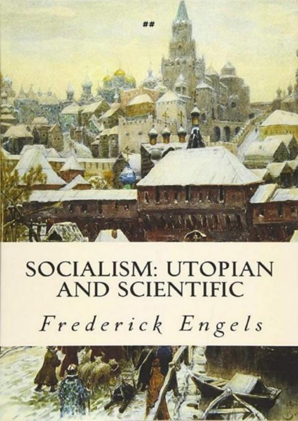 Socialism: Utopian and Scientific by Friedrich Engels
