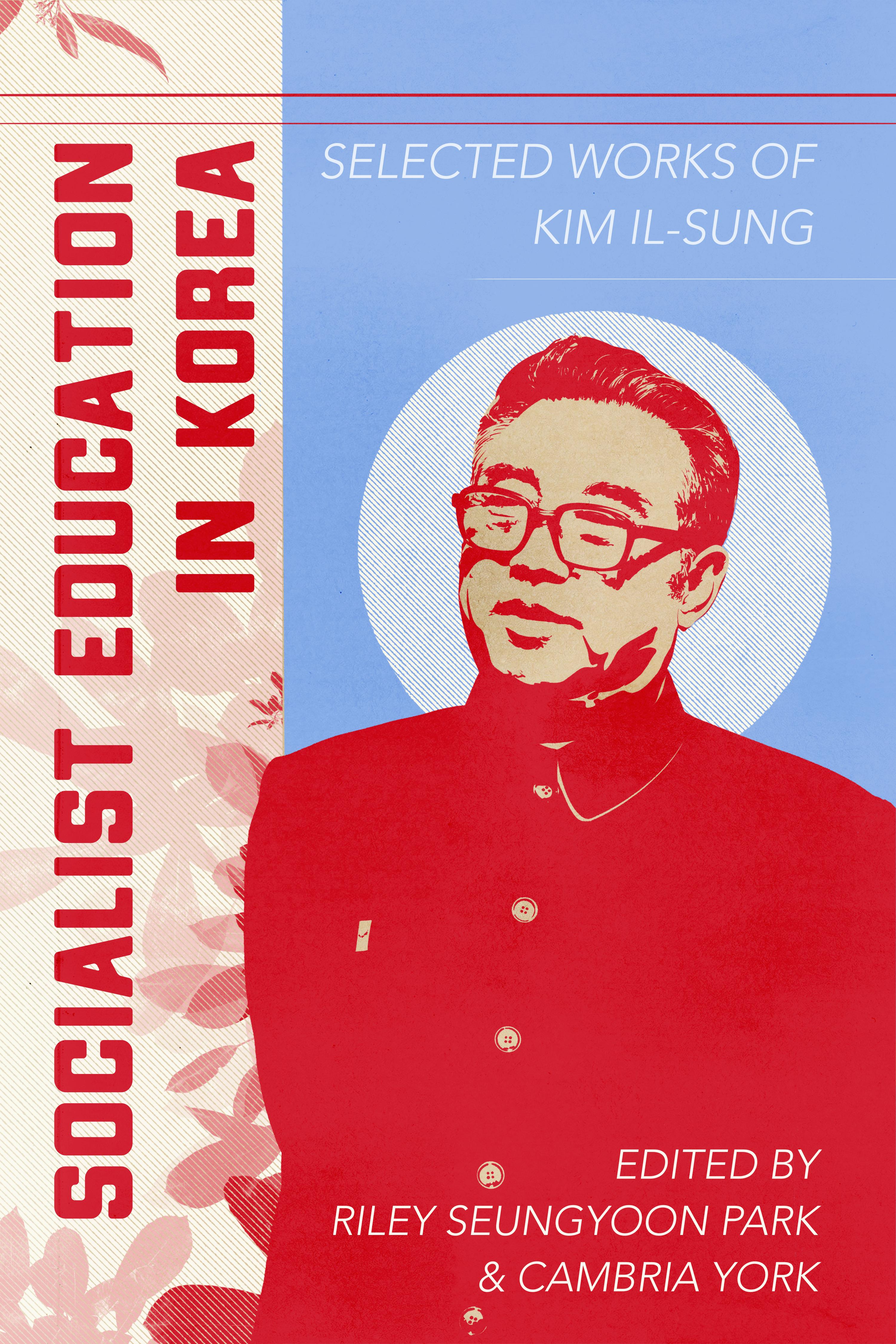 Socialist Education in Korea by Riley Seungyoon Park (editor) Cambria York (editor)