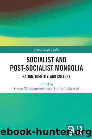 Socialist and PostâSocialist Mongolia by Simon Wickhamsmith Phillip P. Marzluf