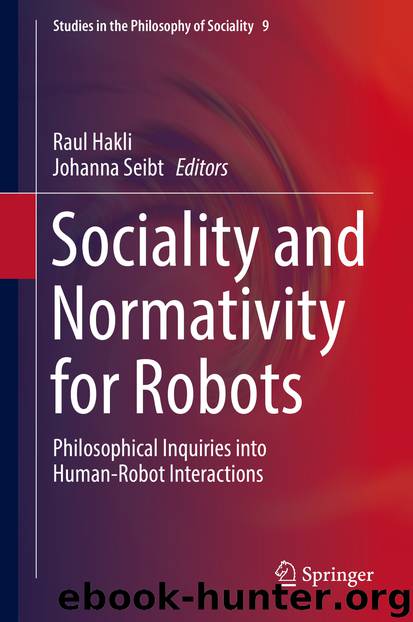 Sociality and Normativity for Robots by Raul Hakli & Johanna Seibt