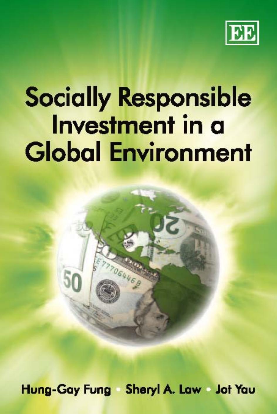 Socially Responsible Investment in a Global Environment by Hung-Gay Fung Sheryl A. Law Jot Yau