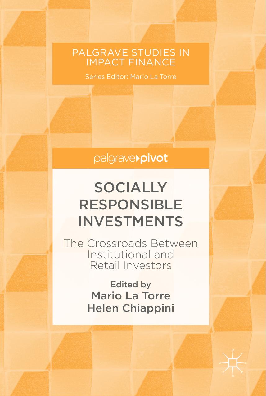 Socially Responsible Investments: The Crossroads Between Institutional and Retail Investors by Mario La Torre Helen Chiappini
