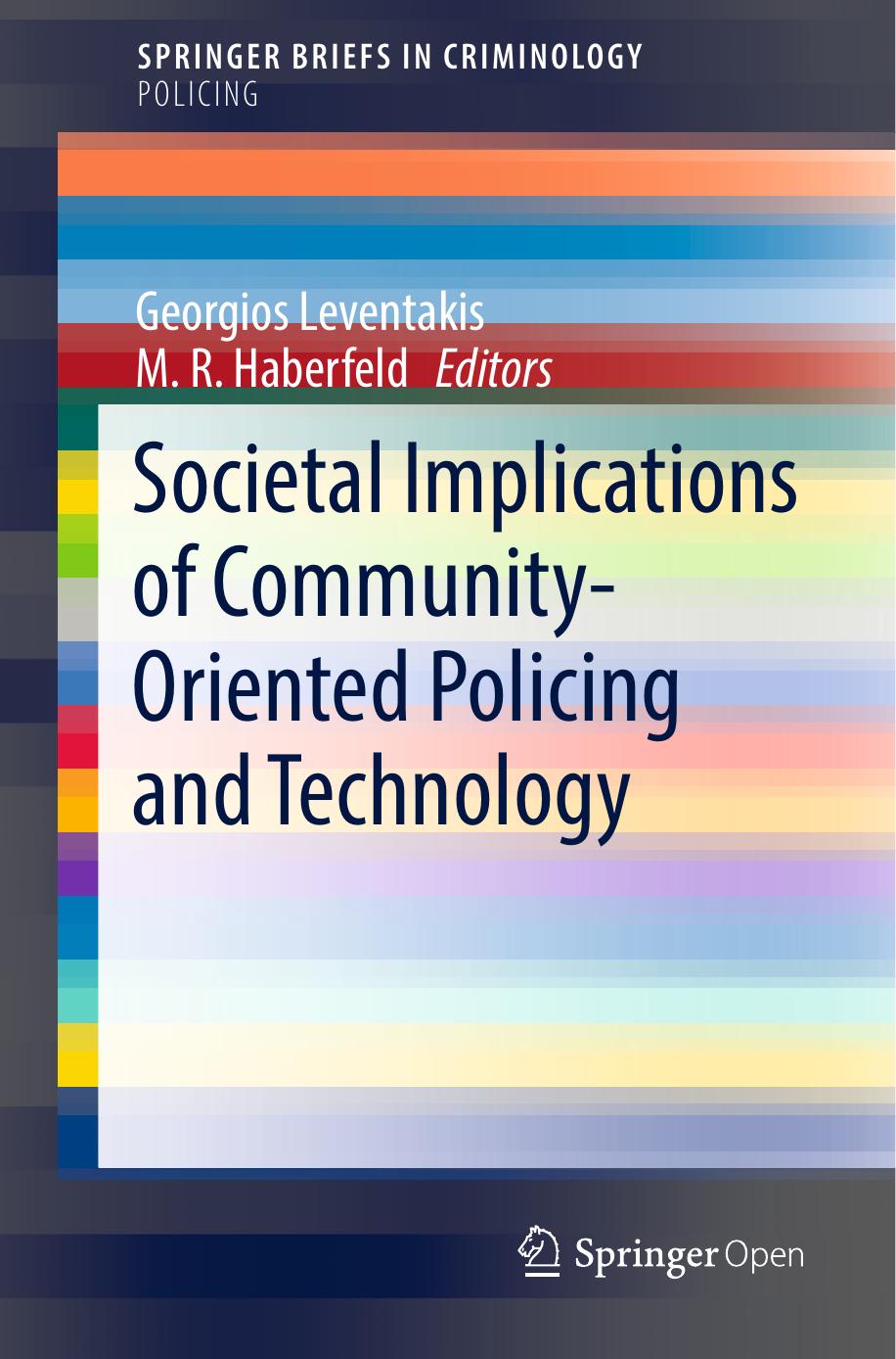Societal Implications of Community-Oriented Policing and Technology by Georgios Leventakis & M. R. Haberfeld