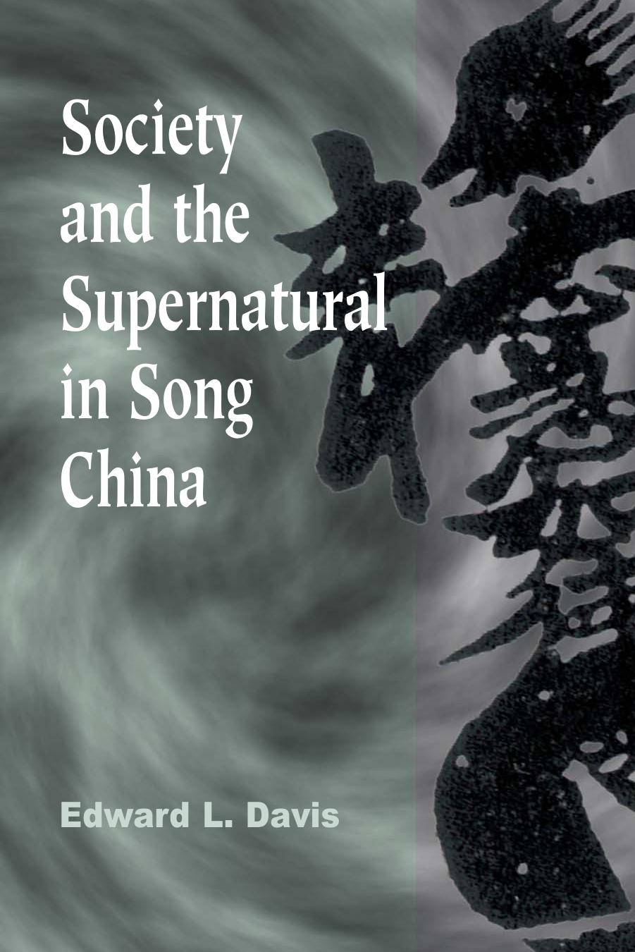 Society and the Supernatural in Song China by Edward L. Davis