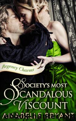 Society's Most Scandalous Viscount by Anabelle Bryant