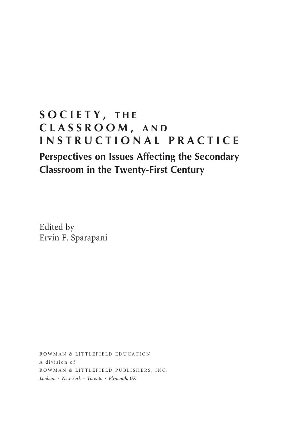 Society, the Classroom, and Instructional Practice: Perspectives on Issues Affecting the Secondary Classroom in the 21st Century by Ervin F. Sparapani (editor)