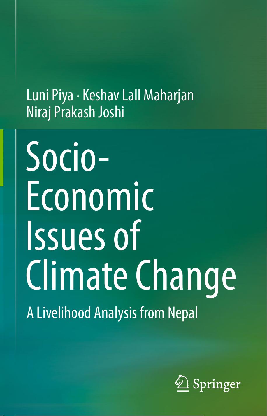 Socio-Economic Issues of Climate Change: A Livelihood Analysis from Nepal by Luni Piya Keshav Lall Maharjan Niraj Prakash Joshi