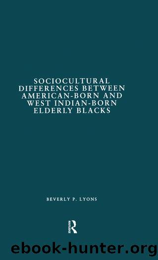 Sociocultural Differences between American-born and West Indian-born Elderly Blacks by Beverly P. Lyons