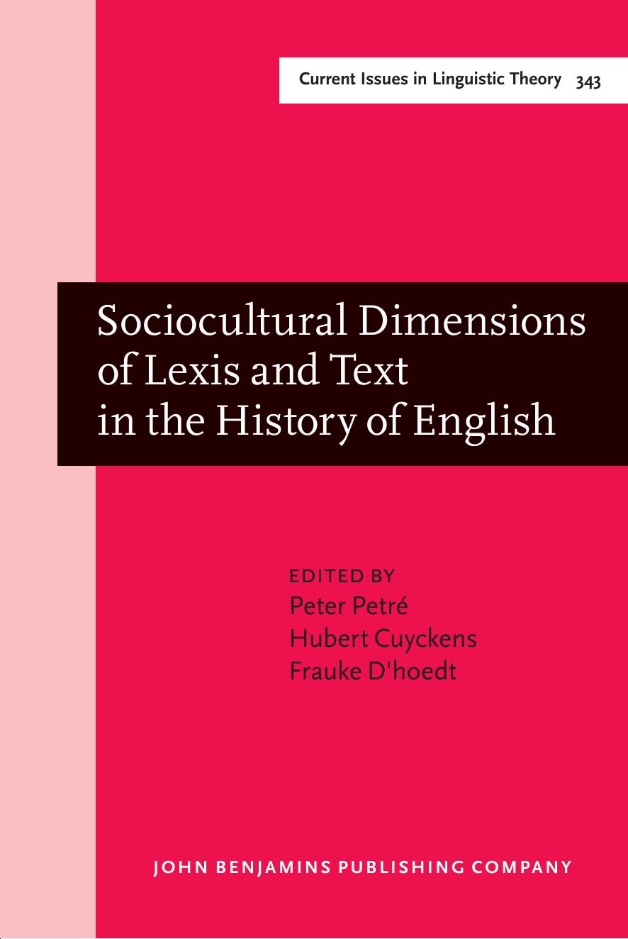 Sociocultural dimensions of lexis and text in the history of English by Cuyckens H.; D’Hoedt Frauke; Petré Peter
