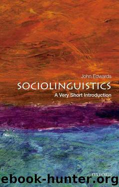 Sociolinguistics: A Very Short Introduction (Very Short Introductions) by Edwards John