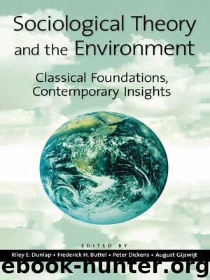 Sociological Theory and the Environment: Classical Foundations, Contemporary Insights by Riley E. Dunlap