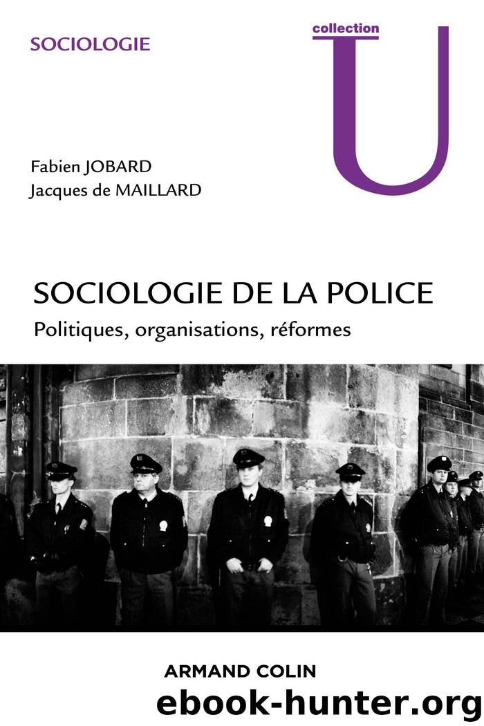 Sociologie de la police by Fabien Jobard Jacques de Maillard