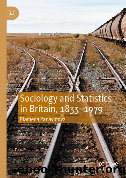 Sociology and Statistics in Britain, 1833â1979 by Plamena Panayotova