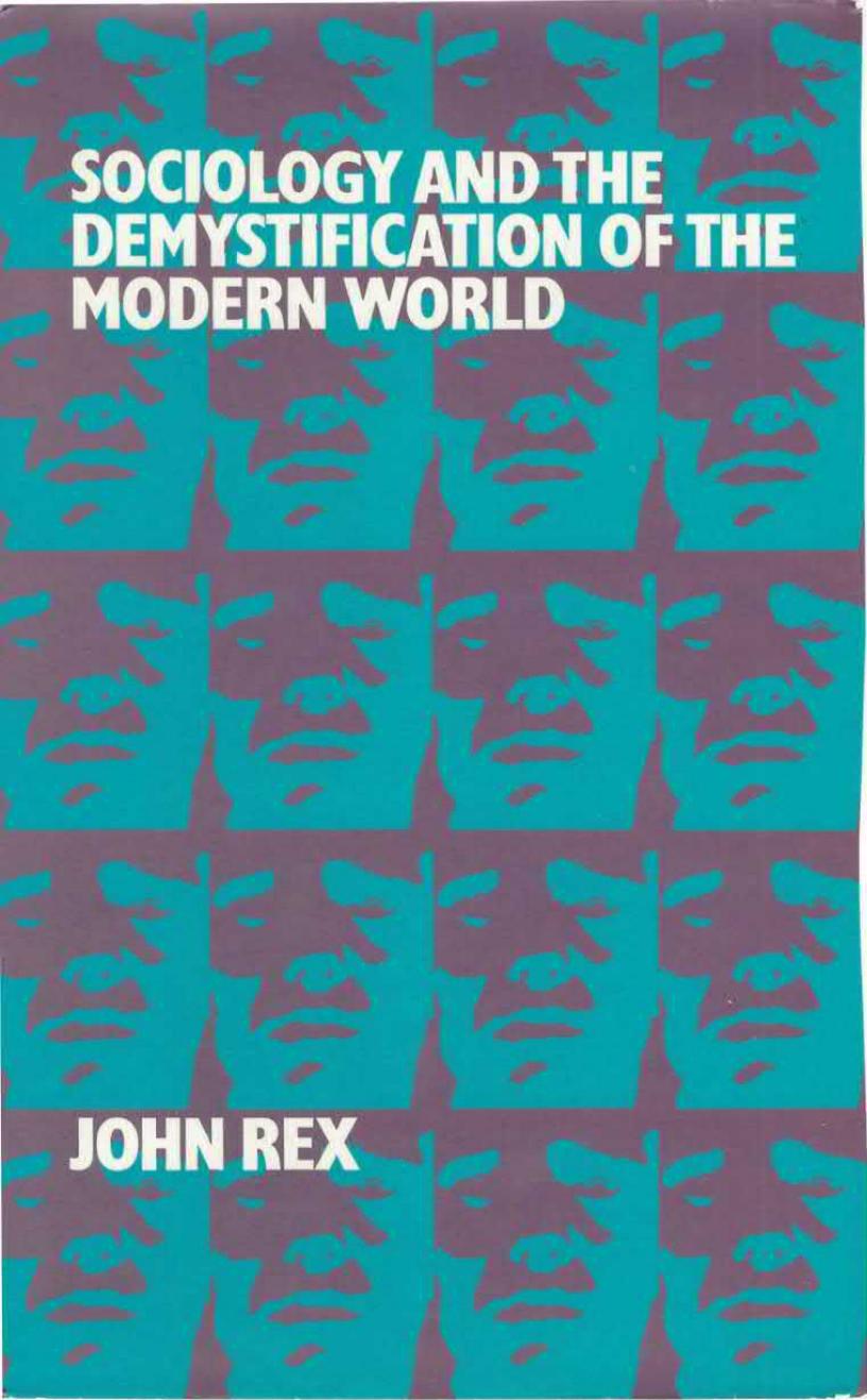 Sociology and the Demystification of the Modern World by John Rex