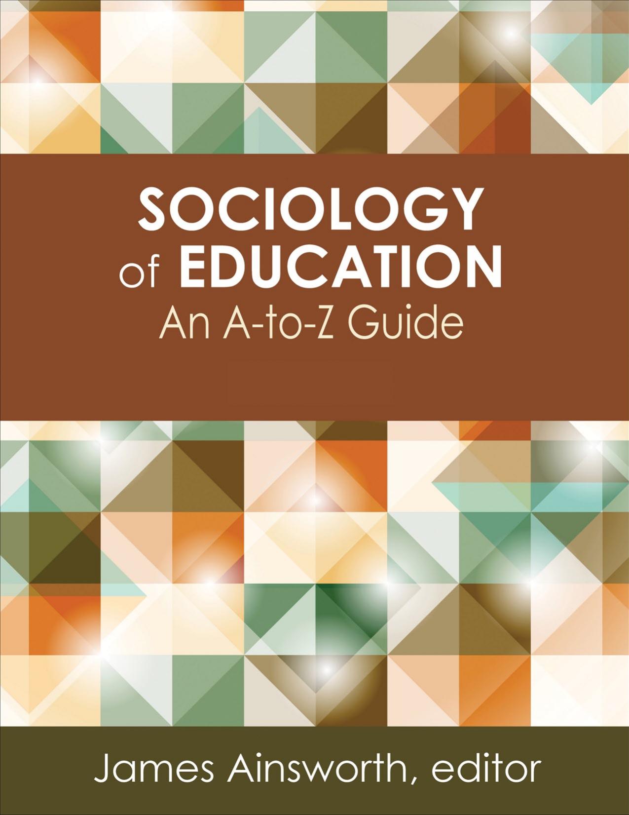 Sociology of Education: An A-to-Z Guide by James Ainsworth