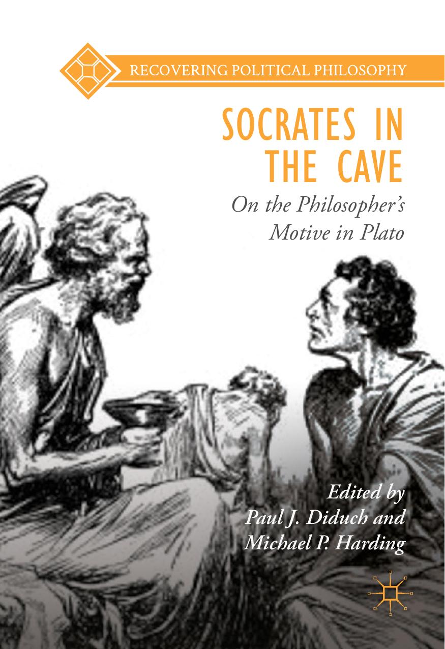 Socrates in the cave : on the philosopherâs motive in Plato by Diduch Paul J.; Harding Michael P