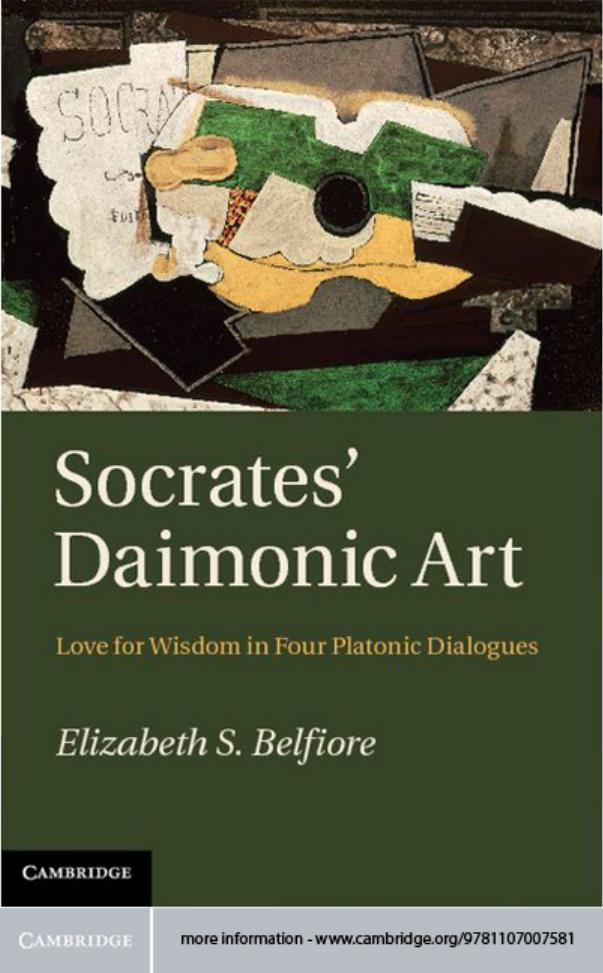 Socrates' Daimonic Art: Love for Wisdom in Four Platonic Dialogues by Belfiore Elizabeth S.;Plato.;Socrates
