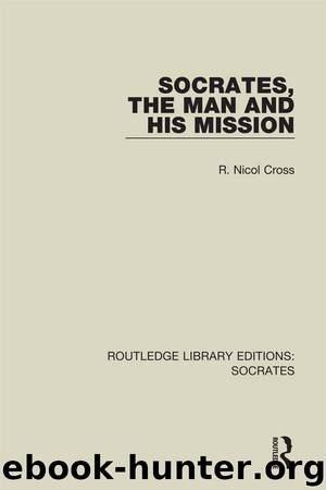 Socrates, The Man and His Mission by R. Nicol Cross