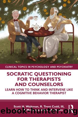 Socratic Questioning for Therapists and Counselors by Waltman Scott H.;Codd R. Trent III;McFarr Lynn M.;Moore Bret A.;