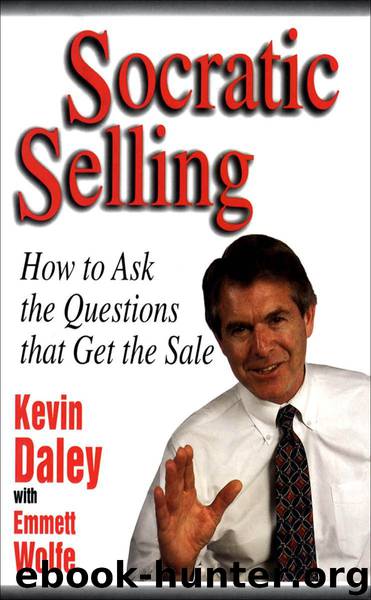 Socratic Selling: How to Ask the Questions That Get the Sale by Kevin Daley