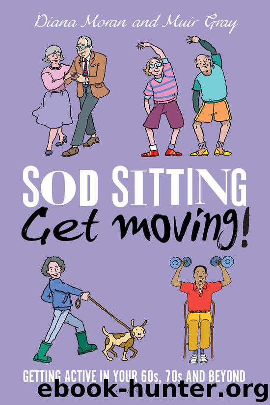 Sod Sitting, Get Moving! by Muir Gray