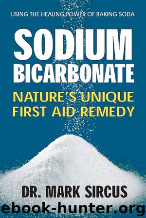Sodium Bicarbonate: Nature's Unique First Aid Remedy by Sircus Mark