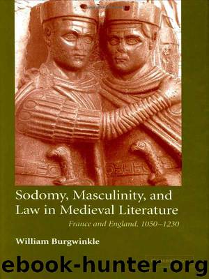 Sodomy, Masculinity, and Law in Medieval Literature by Burgwinkle William