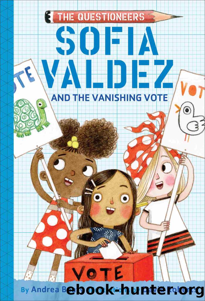 Sofia Valdez and the Vanishing Vote by Andrea Beaty & David Roberts