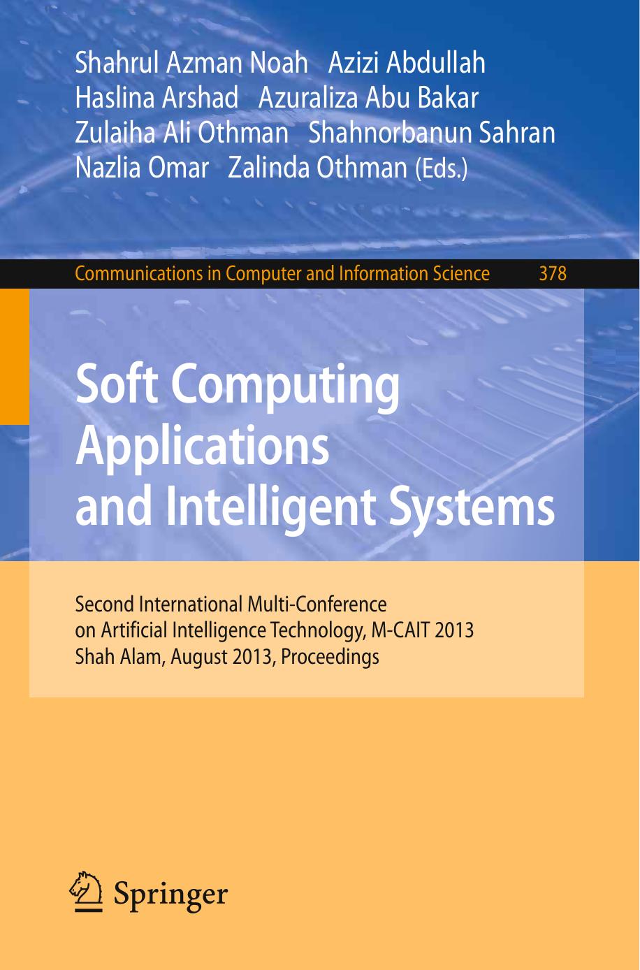 Soft Computing Applications and Intelligent Systems: Second International Multi-Conference on Artificial Intelligence Technology, M-CAIT 2013, Shah Alam, August 28-29, 2013. Proceedings by unknow