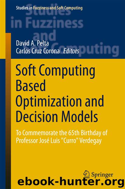 Soft Computing Based Optimization and Decision Models by David A. Pelta & Carlos Cruz Corona