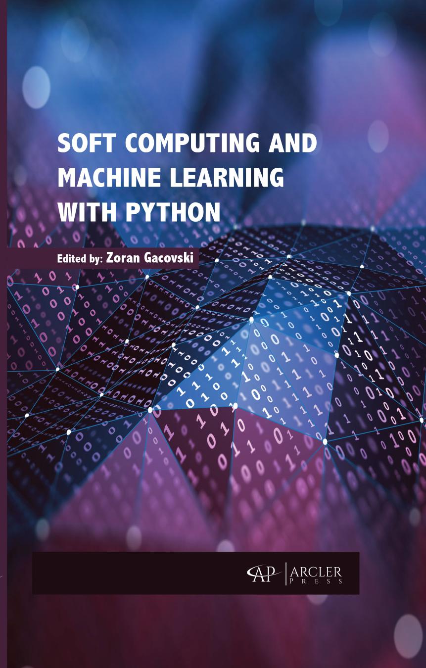 Soft Computing and Machine Learning with Python by Zoran Gacovski;