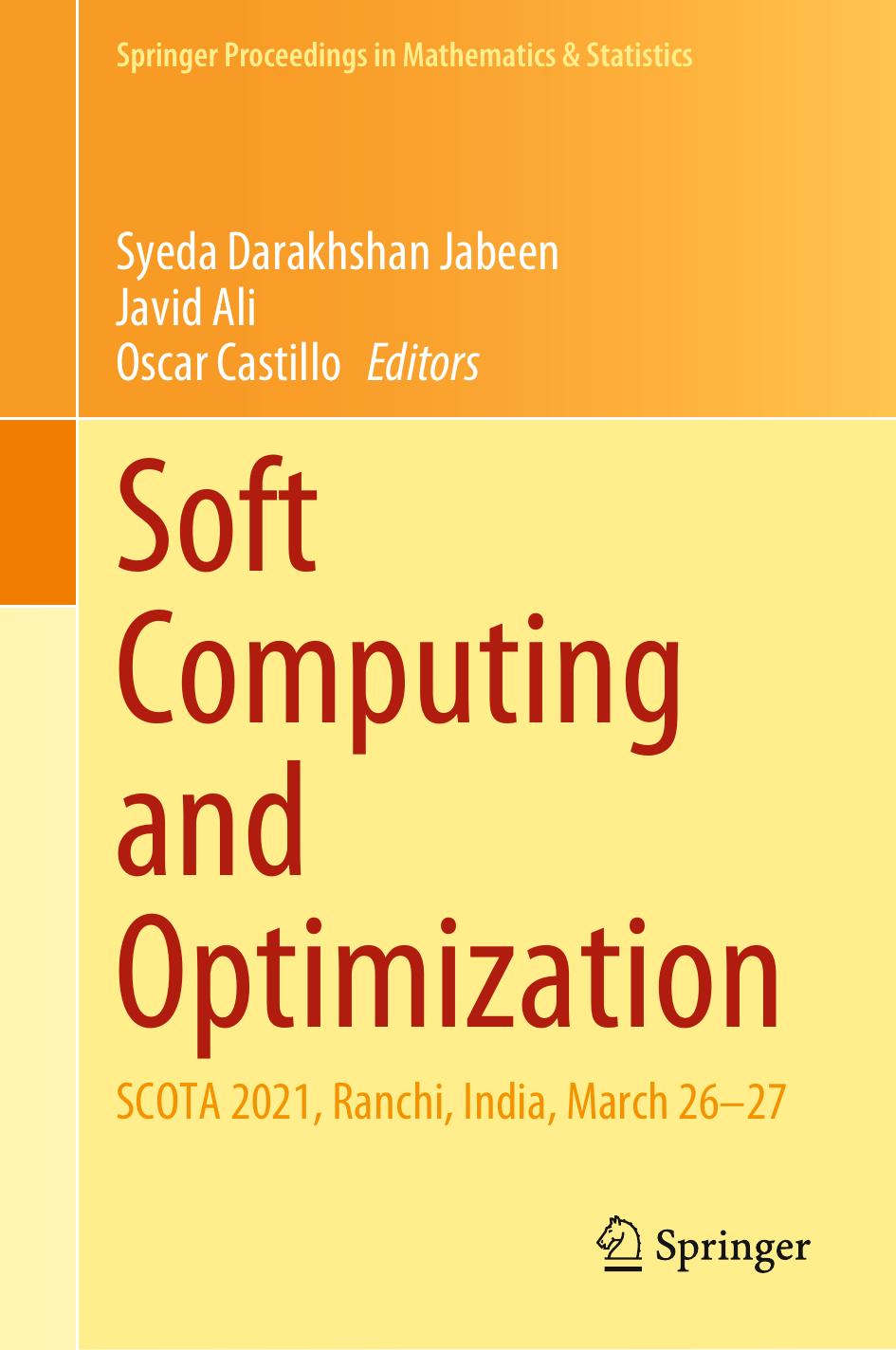 Soft Computing and Optimization: SCOTA 2021, Ranchi, India, March 26â27 by Syeda Darakhshan Jabeen Javid Ali Oscar Castillo