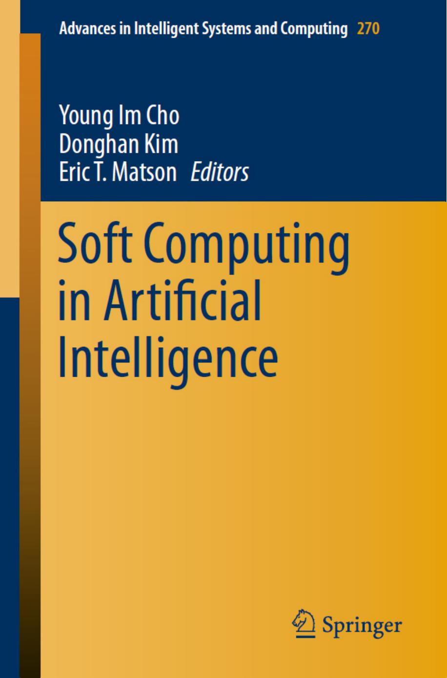 Soft Computing in Artificial Intelligence by Young Im Cho Donghan Kim Eric T. Matson