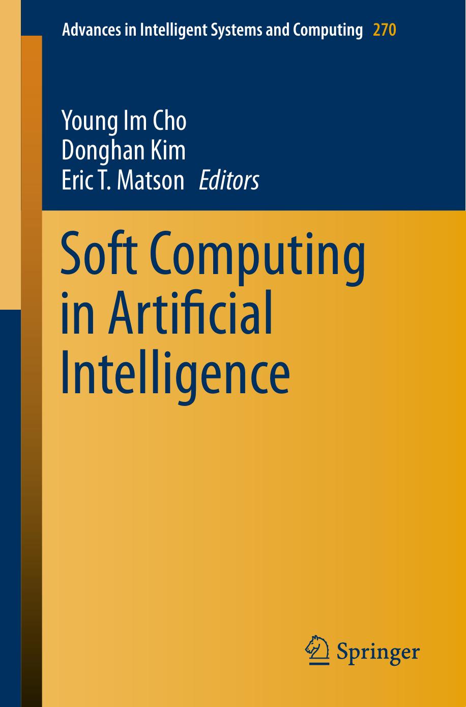Soft Computing in Artificial Intelligence by Young Im Cho Eric T. Matson (eds.)